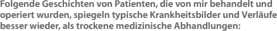 Folgende Geschichten von Patienten, die